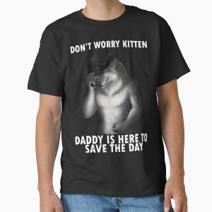 Everyday Select Don't Worry Kitten Funny Wolf Meme Classic T-Shirt - Gift for friend