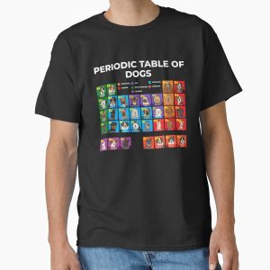 Everyday Select Periodic Table of Dogs, Dog Lover, Funny Science Classic T-Shirt - Gift for friend