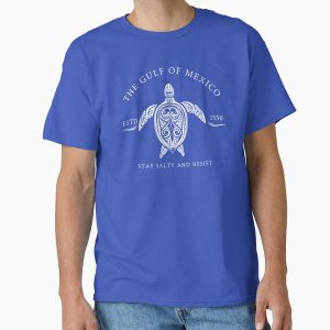 Everyday Select Gulf of Mexico ESTD 1550 Stay Salty And Resist 2 Classic T-Shirt - Gift for friend