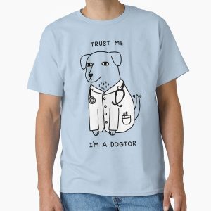 Everyday Select Dogtor Classic T-Shirt - Gift for friend