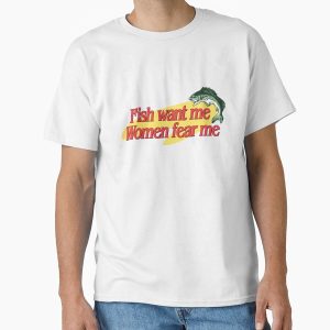 Everyday Select Fish Want Me Women Fear Me Classic T-Shirt - Gift for friend