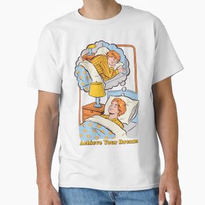 Everyday Select Achieve Your Dreams Classic T-Shirt - Gift for friend