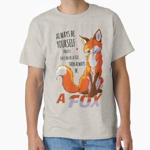 Everyday Select Always be a fox Classic T-Shirt - Gift for friend