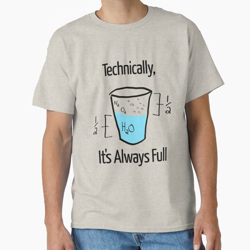 Everyday Select Science is Optimistic Classic T-Shirt - Gift for friend