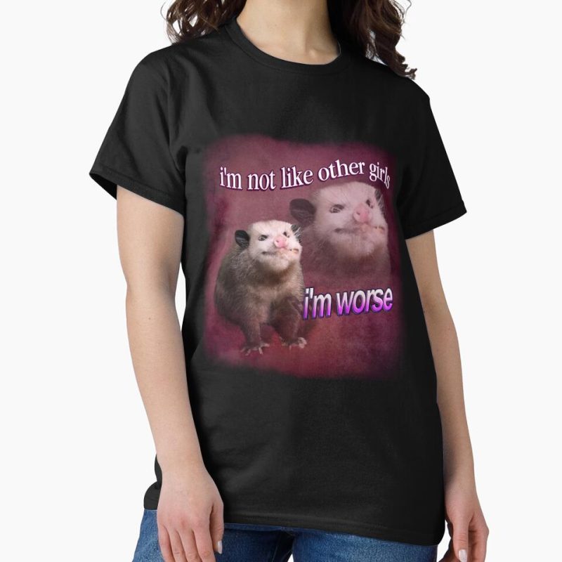 Everyday Select I'm not like other girls, I'm worse possum word art Classic T-Shirt - Gift for friend