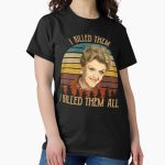 Everyday Select Vintage Murder She Wrote - I Killed Them I Killed Them Classic T-Shirt - Gift for friend