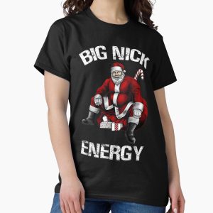 Everyday Select Big Nick Energy - Santa Christmas Classic T-Shirt - Gift for friend