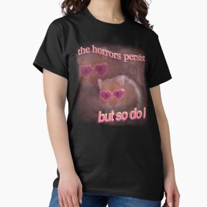 Everyday Select The horrors persist but so do I hamster word art Classic T-Shirt - Gift for family