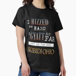 Everyday Select I RIZZED so hard & GYATT so far  Classic T-Shirt - Gift for family