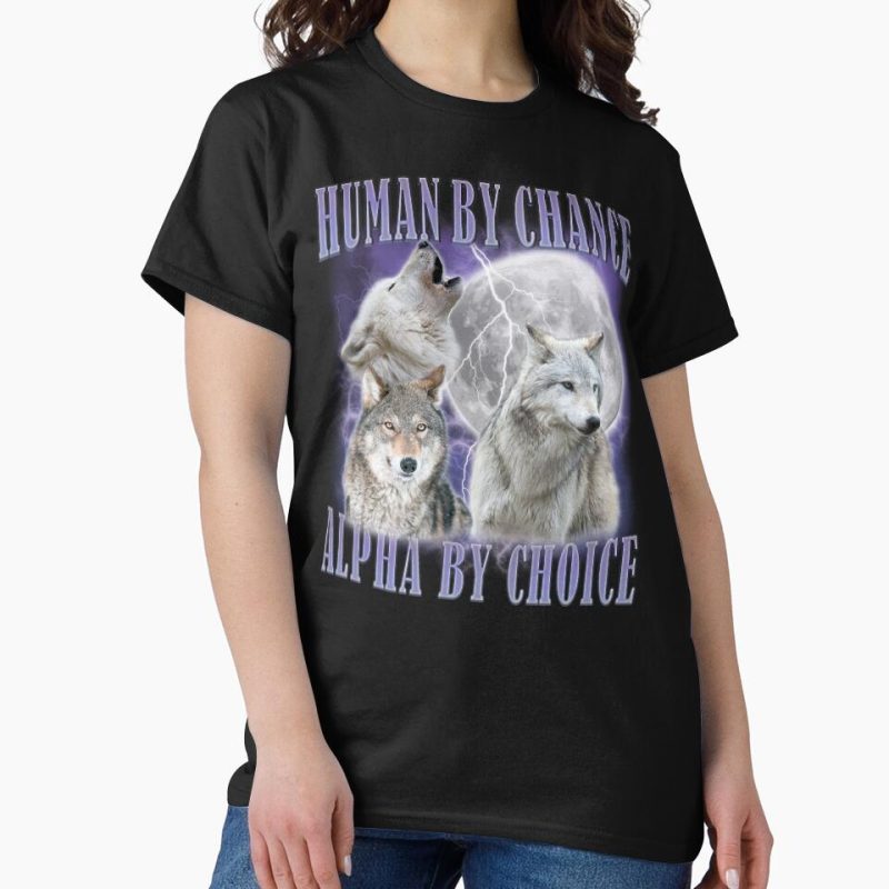 Everyday Select Human By Chance Alpha By Choice Classic T-Shirt - Gift for family