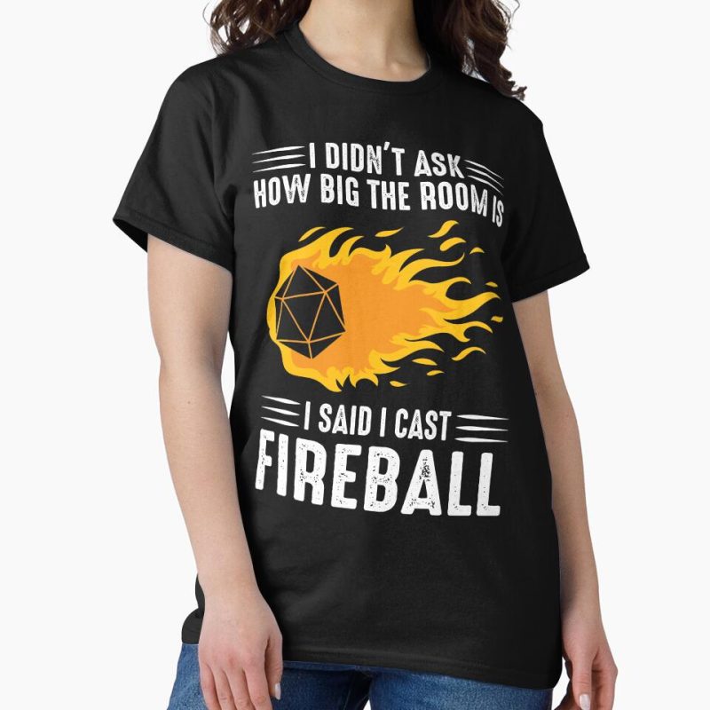 Everyday Select I cast Fireball Wizard Sorcerer DM Gift TTRPG Classic T-Shirt - Gift for friend