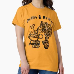 Everyday Select Deep Rock Galactic - Drill'n & Grill'n Classic T-Shirt - Gift for family