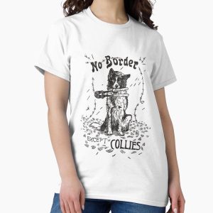 Everyday Select No Border except Collies Classic T-Shirt - Gift for friend