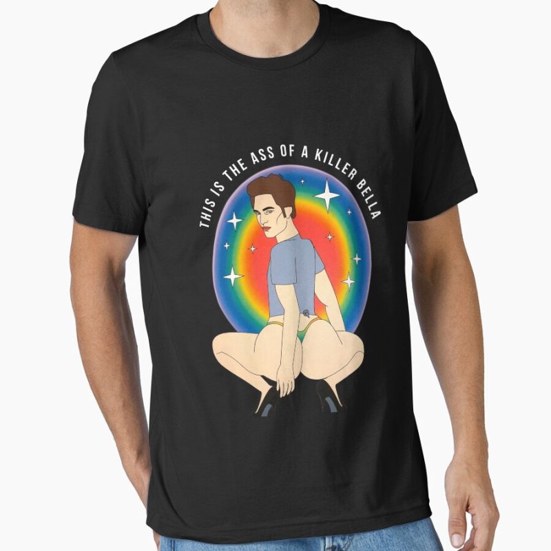 Everyday Select This Is The Ass Of A Killer Bella Funny LGBTQ Support Pride Essential T-Shirt - Gift for friend