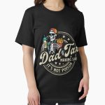 Everyday Select Dad Tax Making Sure It's Not Poison Skeleton Dad Tax Essential T-Shirt - Gift for family
