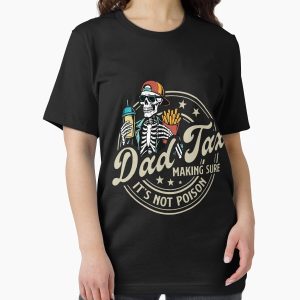 Everyday Select Dad Tax Making Sure It's Not Poison Skeleton Dad Tax Essential T-Shirt - Gift for family