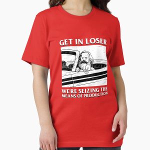 Everyday Select Get In Loser We're Seizing The Means Of Production Essential T-Shirt - Gift for family