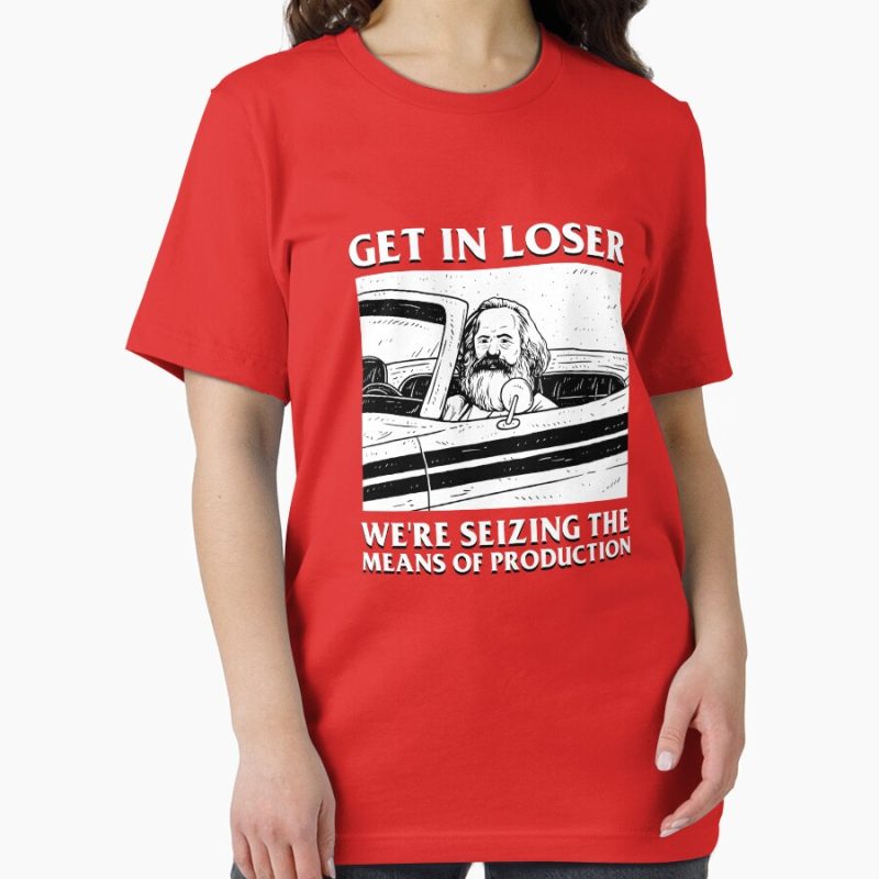 Everyday Select Get In Loser We're Seizing The Means Of Production Essential T-Shirt - Gift for family