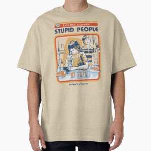 Everyday Select A Cure For Stupid People Oversized T-Shirt - Gift for friend