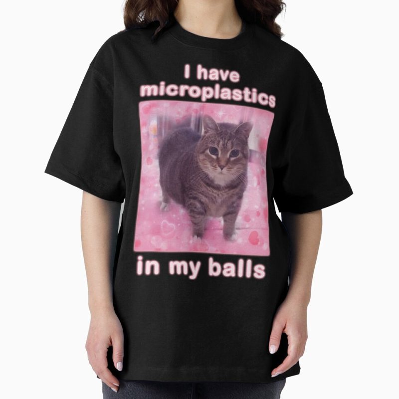 Everyday Select Microplastics in Balls Funny Cat Meme Gifts Oversized T-Shirt - Gift for friend