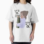 Everyday Select It’s ok fish Oversized T-Shirt - Gift for family