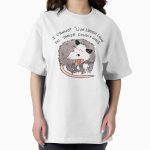 Everyday Select Opossum Live Laugh Love Oversized T-Shirt - Gift for friend