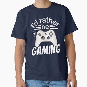 Everyday Select I'd rather be gaming Classic T-Shirt - Gift For Family