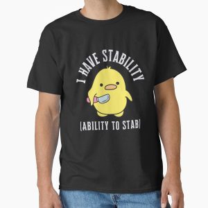 Everyday Select I Have Stability Ability To Stab Witty Quote Classic T-Shirt - Gift For Family