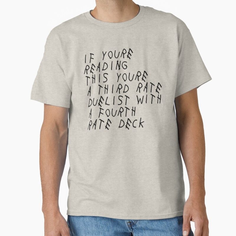 Everyday Select Third Rate Duelist; Fourth Rate Deck Classic T-Shirt - Gift For Family