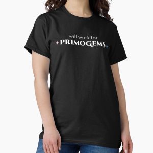 Everyday Select Will Work For Primogems - Genshin Impact Funny Quote (White Text) Classic T-Shirt - Gift For Family