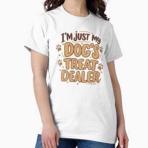 Everyday Select Dog Lover’s Treat Dealer Quote Classic T-Shirt - Gift For Family