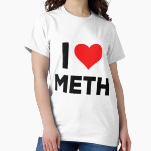 Everyday Select I Love Meth Funny Saying Bumper   Classic T-Shirt - Gift For Family