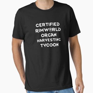 Everyday Select Certified Rimworld Organ Harvesting Tycoon Essential T-Shirt - Gift For Family